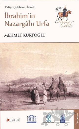 Evliya Çelebi’nin İzinde İbrahim’in Nazargahı Urfa