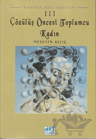 Kadının Batı Serüveni 3: Çözülüş Öncesi Toplumcu Kadın