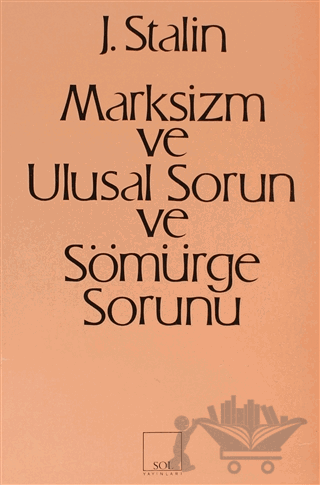 Marksizm ve Ulusal Sorun ve Sömürge Sorunu
