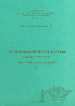 12 Numaralı Mühimme Defteri (978 - 979 / 1570 - 1572) 1. Cilt