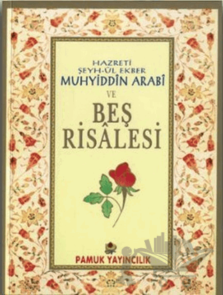 Hazreti Şeyh-ül Ekber Muhyiddin Arabi ve Beş Risalesi (Tasavvuf-027)