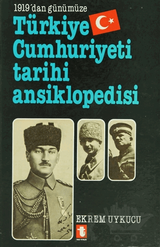 1919’dan Günümüze Türkiye Cumhuriyeti Tarihi Ansiklopedisi