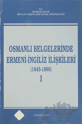 Osmanlı Belgelerinde Ermeni - İngiliz İlişkileri (4 Cilt Takım)