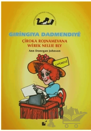Gıringıya Dadmendıye - Çiroka Rojnamevana Werek Nellie Bly