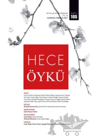 Hece İki Aylık Öykü Dergisi Sayı: 105 Haziran - Temmuz 2021