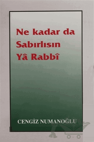 Ne Kadar da Sabırlısın Ya Rabbi
