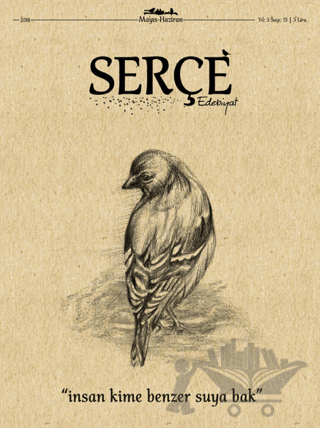 Serçe Edebiyat Dergisi Sayı: 15 Mayıs - Haziran 2018