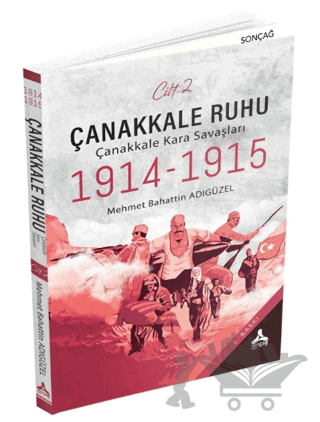 Çanakkale Ruhu - Çanakkale Kara Savaşları 1914-1915