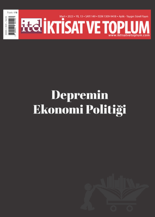 İktisat ve Toplum Dergisi 149. Sayı: Depremin Ekonomi Politiği