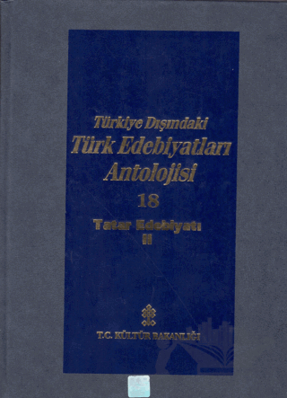 Başlangıcından Günümüze Kadar Türkiye Dışındaki Türk Edebiyatı Antolojisi (Nesir - Nazım) Cilt: 18 - Tatar Edebiyatı 2. Cilt