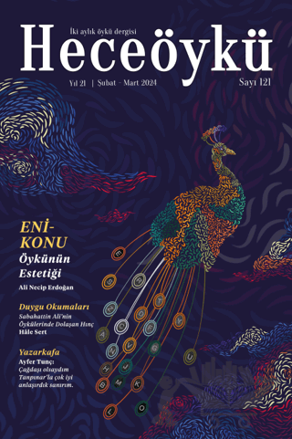 Hece Öykü İki Aylık Öykü Dergisi Sayı: 121 Şubat - Mart 2024