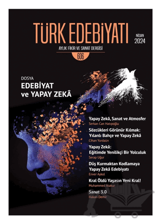 Türk Edebiyatı Aylık Fikir ve Sanat Dergisi 606 - Nisan 2024
