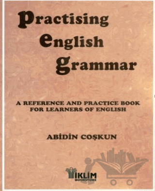 Practising English Grammar A Reference and Practice Book for Learners of English