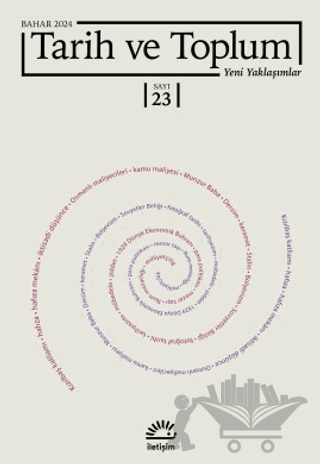 Tarih ve Toplum Yeni Yaklaşımlar Sayı: 23 - Bahar 2024