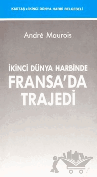 İkinci Dünya Harbinde Fransa’da Trajedi