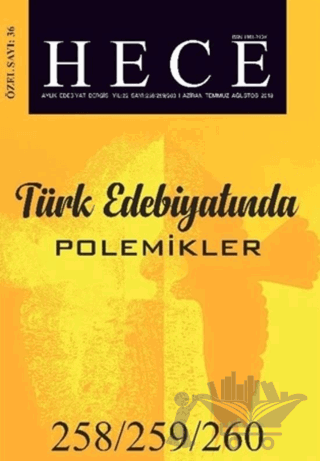 Hece Aylık Edebiyat Dergisi Türk Edebiyatında Polemikler Özel Sayısı: 258/259/260 Haziran-Temmuz-Ağustos 2018 (Ciltsiz)