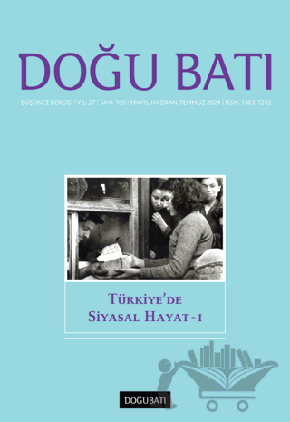 Doğu Batı Düşünce Dergisi Yıl: 27 Sayı: 109 - Türkiye'de Siyasal Hayat - 1