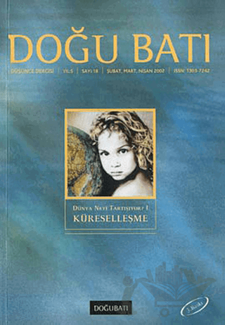 Doğu Batı Düşünce Dergisi Yıl: 5 Sayı: 18 - Dünya Neyi Tartışıyor - 1 (Küreselleşme)