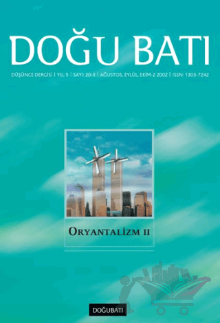 Doğu Batı Düşünce Dergisi Yıl: 5 Sayı: 20 - Oryantalizm - 2