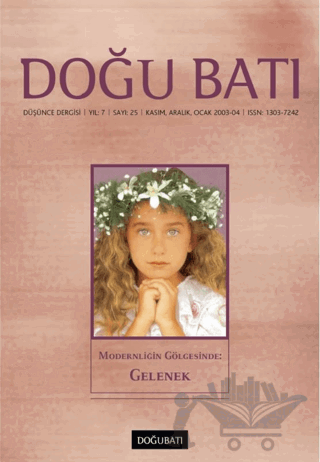 Doğu Batı Düşünce Dergisi Yıl: 7 Sayı: 25 - Modernliğin Gölgesinde: Gelenek