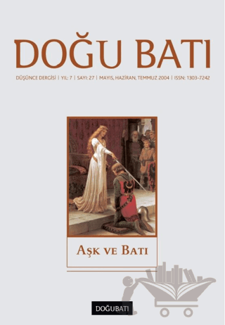Doğu Batı Düşünce Dergisi Yıl: 7 Sayı: 27 - Aşk ve Batı
