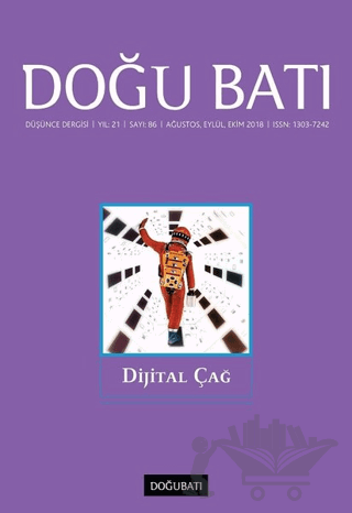 Doğu Batı Düşünce Dergisi Yıl: 21 Sayı: 86 - Dijital Çağ