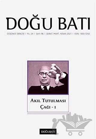 Doğu Batı Düşünce Dergisi Yıl: 24 Sayı: 96 - Akıl Tutulması Çağı - 1