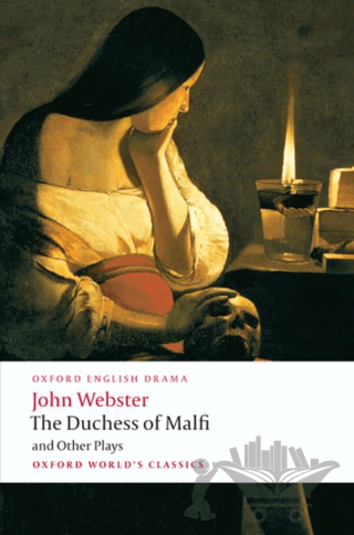 The Duchess Of Malfi and Other Plays