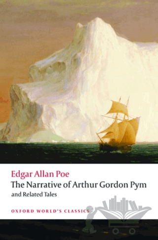 The Narrative Of Arthur Gordon Pym Of Nantucket and Related Tales