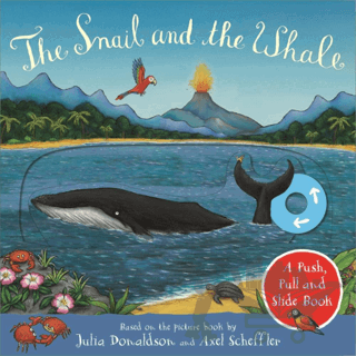 The Snail and the Whale: A Push, Pull and Slide Book