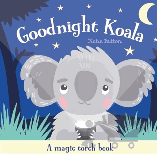 Goodnight Koala - A Magic Torch Book