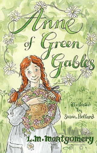 Anne of Green Gables: Illustrated by Susan Hellard