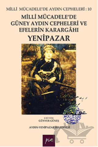 Milli Mücadele'de Güney Aydın Cepheleri ve Efelerin Karargahı Yenipazar