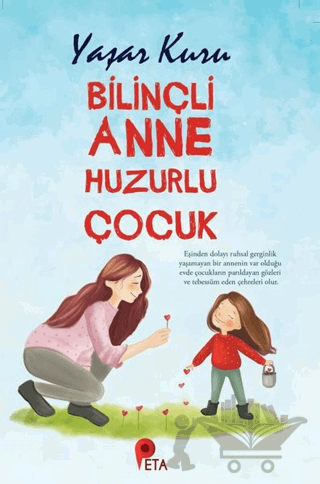 Bilinçli Anne Huzurlu Çocuk