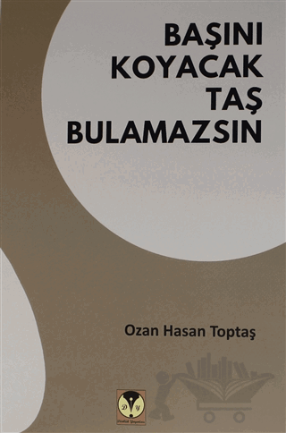 Başını Koyacak Taş Bulamazsın