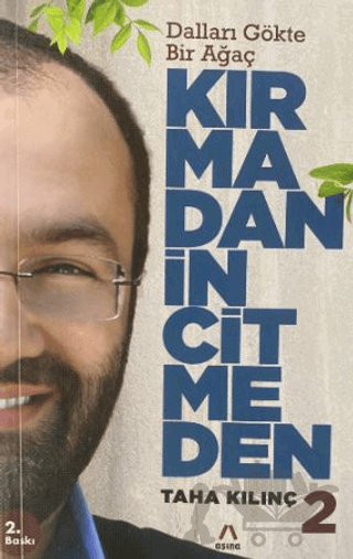 Dalları Gökte Bir Ağaç Kırmadan İncitmeden