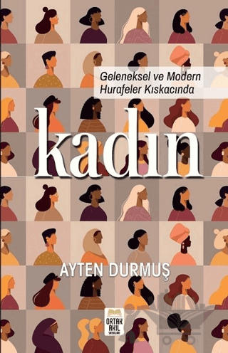 Geleneksel ve Modern Hurafeler Kıskacında Kadın