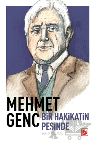 Mehmet Genç Hakikat Peşinde Bir Ömür