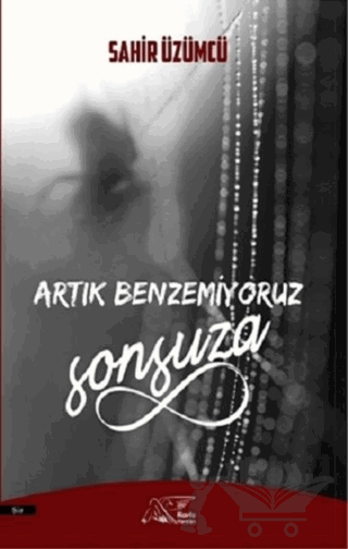 Artık Benzemiyoruz Sonsuza