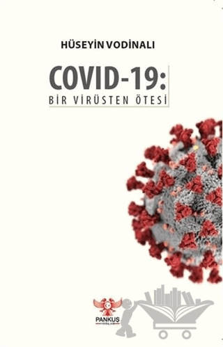 Covid-19: Bir Virüsten Ötesi