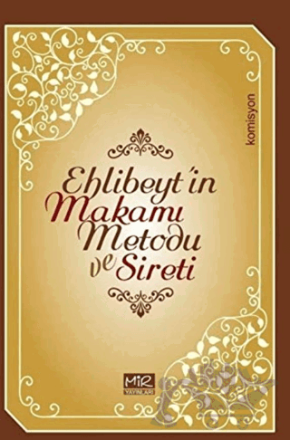 Ehlibeyt’in Makamı Metodu ve Sireti