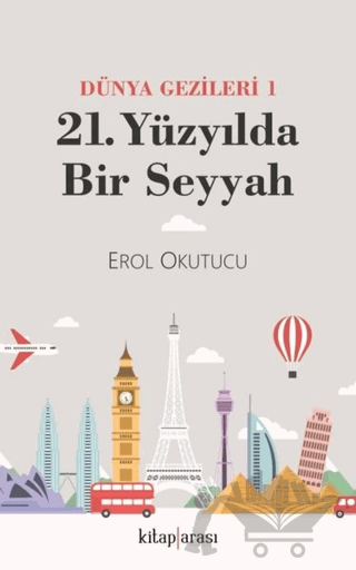 Dünya Gezginleri 1 / 21. Yüzyılda Bir Seyyah