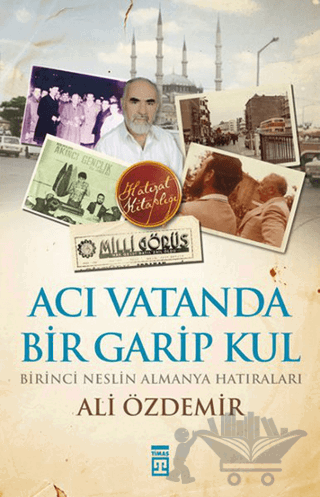 Acı Vatanda Bir Garip Kul