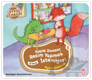 Öykü Çemberi 5: Küçük Dinozor Resim Yapmak İstemiyor