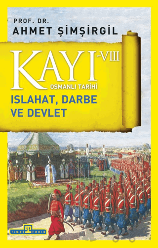 Kayı 8: Islahat Darbe ve Devlet