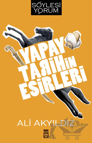 Yapay Tarihin Esirleri