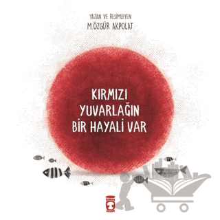 Kırmızı Yuvarlağın Bir Hayali Var