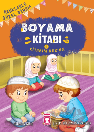 Renklerle Güzel Dinim Boyama Kitabım 4: Kitabım Kur’an