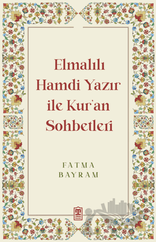 Elmalılı Hamdi Yazır ile Kur'an Sohbetleri