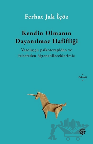 Kendin Olmanın Dayanılmaz Hafifliği